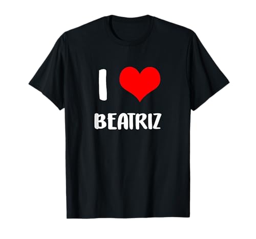 I love BEATRIZ regalo San Valentín hombre corazón aniversario 6 Camiseta