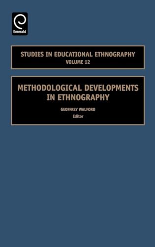 Methodological Developments in Ethnography: 12 (Studies in Educational Ethnography) view 2