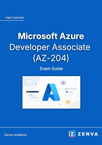 Microsoft Azure Developer Associate (AZ-204) - Integrate Azure Apps: Microsoft AZ-204 Study Guide to Containers, App Service, Functions, Cosmos DB, Security, APIs, Messaging, and Monitoring