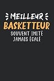 Meilleur Basketteur souvent imité jamais égalé: Carnet de notes Basketteur humour - 100 pages lignées basketball - sport cadeau original basket drôle copain foot