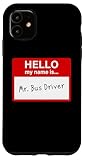 Photo Gallery hello my name is... mr. bus driver – men s cute school custodia per iphone 11 Photo Gallery hello my name is... mr. bus driver – men s cute school custodia per iphone 11
