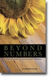 Perfect Paperback Beyond Numbers: A Practical Guide to Teaching Math Biblically Book