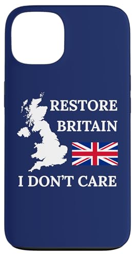 RESTORE BRITAIN I DON'T CARE BRITSH PRIDE UK UNITED KINGDOM �X�}�z�P�[�X iPhone 13 �p