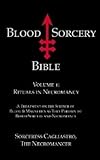 Blood Sorcery Bible Volume 1: Rituals in Necromancy