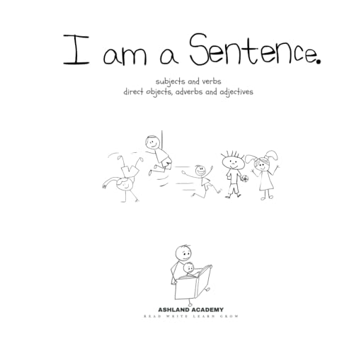 I am a sentence.: subjects and verbs, direct objects, adverbs and adjectives