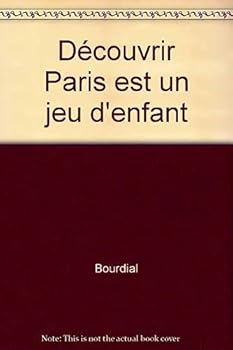 Paperback Découvrir Paris est un jeu d'enfant, 2e édition [French] Book