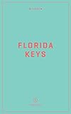 Wildsam Field Guides: Florida Keys (Wildsam American Pursuits)
