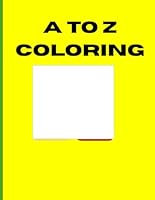 A TO Z COLORING: RELAXED B0F5P47Y64 Book Cover