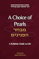 A Choice of Pearls (Mibhar HaPeninim): A Rabbinic Guide to Life B0D76B3RKN Book Cover