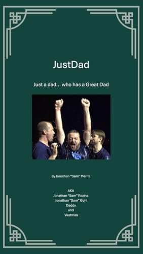 Just Dad : Just a dad... who has a Great Dad
