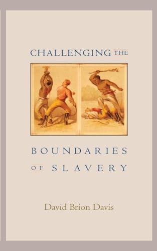 Challenging the Boundaries of Slavery (The Nathan I. Huggins Lectures)