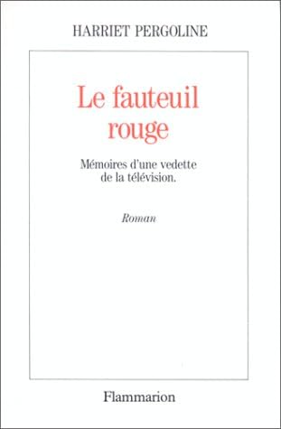 Le fauteuil rouge - memoires d'une vedette de la television