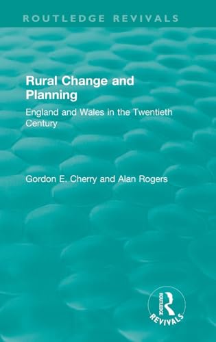 Rural Change and Planning: England and Wales in the Twentieth Century (Routledge Revivals)