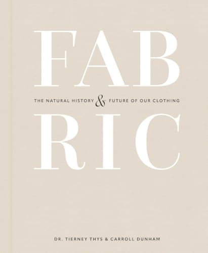 Fabric: The Natural History and Future of Our Clothing