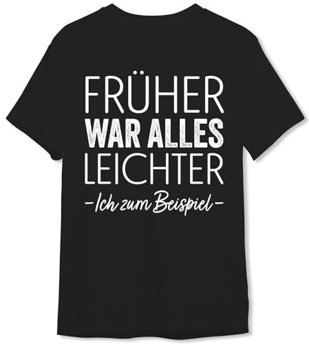 Tassenbrennerei T-Shirt lustiger Spruch Frueher war Alles Leichter Ich zum Beispiel Herren Herrenshirt Geschenk Mann (Schwarz/3XL)
