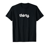 30th Birthday Gift Idea for Him Men | Thirty Design Party T-Shirt Small