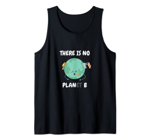 There is no planet (plan) B - save the earth Tank Top