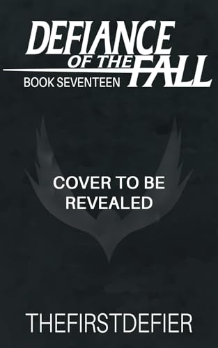 Defiance of the Fall 17: A LitRPG Adventure