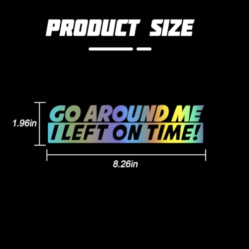Image of Zpana Go Around Me I Left On Time Car Decal, 2PCS Waterproof Vinyl Vehicle Window Sticker, 8 inch x 2 inch Automotive Mirror Wall Bumper Decal Accessories, Universal for SUV, Sedan, Truck(Laser)