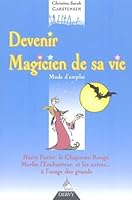 Devenir Magicien De Sa Vie:  Mode D'emploi 2844544355 Book Cover