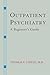 Outpatient Psychiatry: A Beginner's Guide (Norton Professional Books (Paperback))
