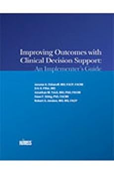 Paperback Improving Outcomes with Clinical Decision Support: An Implementer's Guide Book