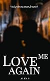 Love me again