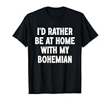 Prefiero estar en casa con mi Bohemia Camiseta
