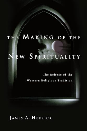 The Making of the New Spirituality: The Eclipse of the Western Religious Tradition