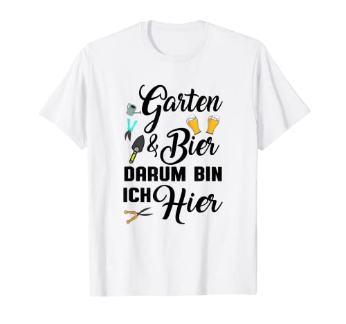 Jardín y cerveza Darum Bin Ich hier Hobbygärtner Meme Gärtner Camiseta