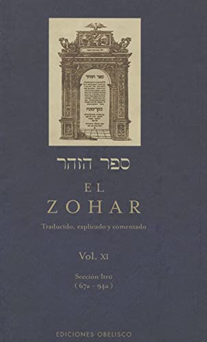 El Zohar, Vol XI: Traducido, Explicado y Comentado = Sefer Ha Zohar, Vol XI (CABALA Y JUDAISMO)