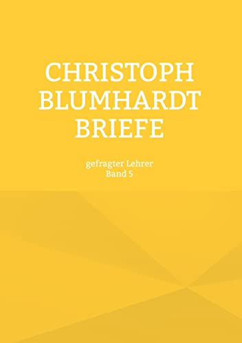 Christoph Blumhardt Briefe: gefragter Lehrer