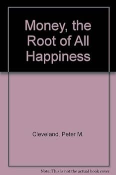 Paperback Money, the Root of All Happiness Book