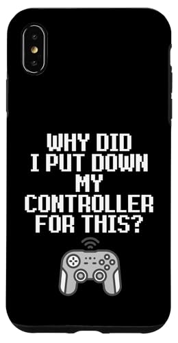 Why Did I Put Down My Controller For This Console Gamer Meme �X�}�z�P�[�X iPhone XS Max �p