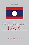 Historical Dictionary of Laos (Historical Dictionaries of Asia, Oceania, and the Middle East)