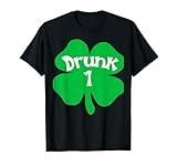 Drunk 1 Matching St Patricks Day Drinking T Shirt T-Shirt