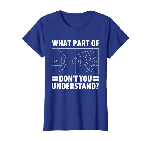 Funny What Part of Basketball Don't You Understand Coach T-Shirt, Women, Royal Blue, Small