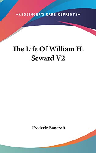 The Life Of William H. Seward V2