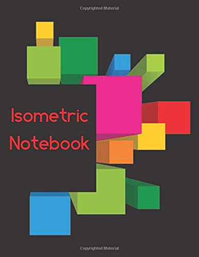 Isometric Notebook: Isometric Graph Paper Notebook; 200 Pages, 8.5" x 11", Grid Of Equilateral Triangles Each Measuring .28"