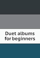 Duet albums for beginners 5519483329 Book Cover