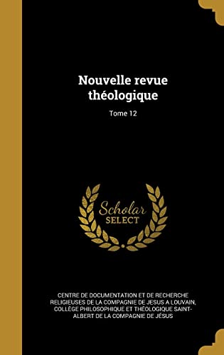 Nouvelle revue théologique; Tome 12 (French Edition)