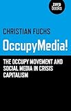 OccupyMedia!: The Occupy Movement and Social Media in Crisis Capitalism