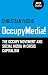 OccupyMedia!: The Occupy Movement and Social Media in Crisis Capitalism