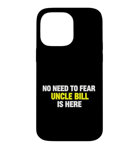 �������Ȃ��Ƃ킴 Need Fear Uncle Bill Here ��� �X�}�z�P�[�X iPhone 14 Pro Max �p