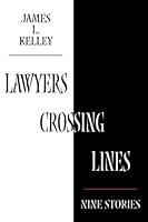 Lawyers Crossing Lines: Nine Stories 0890896038 Book Cover