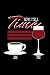 Notebook: Caffeine And Wine Drinker - How I Tell Time - Coffee Lover Gift Black Lined College Ruled Journal - Writing Diary 120 Pages