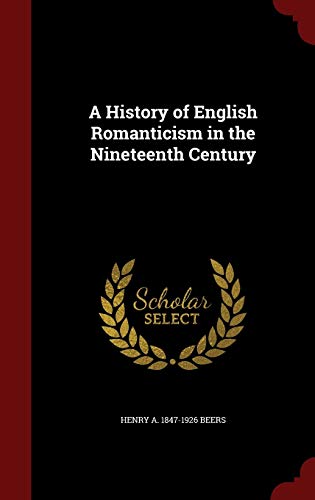 A History of English Romanticism in the Ninetee... 1298613981 Book Cover