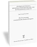 Die Erhaltung der Sicherheit: Deutscher Bund, politische Kriminalität und transnationale Sicherheitsregime im Vormärz (Studien zu Policey und ... und Konfliktregulierung) - Jean Conrad Tyrichter