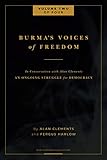 Burma's Voices of Freedom in Conversation with Alan Clements, Volume 2: An Ongoing Struggle for Democracy