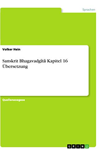 Sanskrit Bhagavadgītā Kapitel 16 Übersetzung (German Edition)